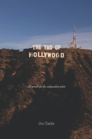 The Tao of Hollywood: self growth for the independent artist B0BTKNNZW3 Book Cover