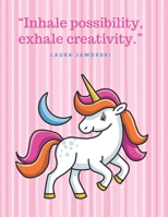 Sketchbook: Little Unicorn Pink Book Background, Unicorn Inhale Possibility, Exhale Creativity: Large Blank Sketchbook / 110 Pages / 8.5" x 11" / for kids drawing, Sketching & Crayon Coloring 1658771680 Book Cover