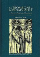Trombone in the Renaissance: A History in Pictures and Documents 157647206X Book Cover