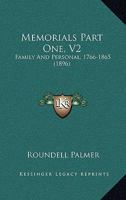 Memorials Part One, V2: Family And Personal, 1766-1865 0548605424 Book Cover