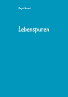 Lebenspuren: Gedichte gereimt und ungereimt 3752667338 Book Cover