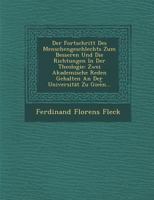 Der Fortschritt Des Menschengeschlechts Zum Besseren Und Die Richtungen in Der Theologie: Zwei Akademische Reden Gehalten an Der Universitat Zu Giee N... 1286973112 Book Cover