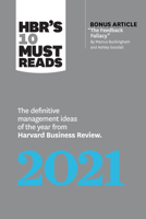 HBR's 10 Must Reads 2021: The Definitive Management Ideas of the Year from Harvard Business Review (with bonus article "The Feedback Fallacy" by Marcus Buckingham and Ashley Goodall) 1647820030 Book Cover