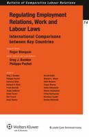 Regulating Employment Relations, Work and Labour Laws: International Comparisons Between Key Countries 904113199X Book Cover
