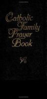 Catholic Family Prayer Book 0879739991 Book Cover