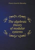 The Algebraic Theory of Modular Systems 5518482671 Book Cover