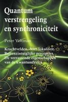 Quantumverstrengeling en synchroniciteit. Krachtvelden. Niet-lokaliteit. Buitenzintuiglijke percepties. De verrassende eigenschappen van de kwantumfys B09YBZ3QW9 Book Cover