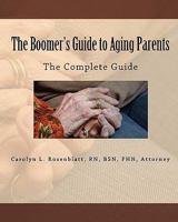 The Boomer's Guide to Aging Parents: The Complete Guide 0578007118 Book Cover