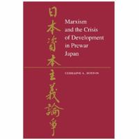 Marxism and the Crisis of Development in Prewar Japan 0691102066 Book Cover