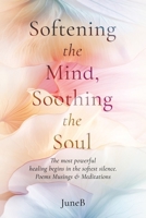 Softening the Mind, Soothing the Soul 1068452366 Book Cover
