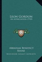 Leon Gordon: An Appreciation 1120635802 Book Cover