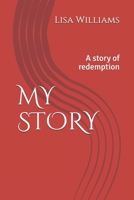 MY STORY: A story of redemption B08Q6VS9DK Book Cover