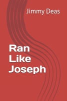 Ran Like Joseph 1795665637 Book Cover