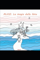 Alice: La magia delle fate B0BRZ1SH45 Book Cover