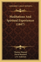 Meditations and Spiritual Experiences (1847) 1104189380 Book Cover