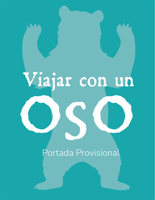 Es Muy Fácil Viajar Con Un Oso / It's Easy to Travel with a Bear 607584113X Book Cover