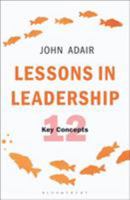 Lessons in Leadership: 12 Key Concepts 1472956931 Book Cover