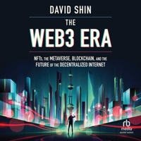 The Web3 Era: Nfts, the Metaverse, Blockchain and the Future of the Decentralized Internet B0CV33GK77 Book Cover