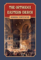 The Orthodox Eastern Church Since The Schism 1505382238 Book Cover