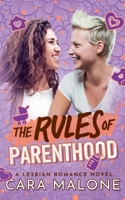 The Rules of Parenthood: A Lesbian Romance (The Rulebooks) B0FHNLB2V2 Book Cover