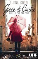 Gocce Di Emilie: Quello Che Ora Sono 8868170248 Book Cover
