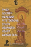 TWIN GOLDEN DRAGONS MYSTERIOUS BLACK DIAMOND HEART GRAND SEAL: TKC-VH DIARY. C32-2025 B0HDHKMQX7 Book Cover