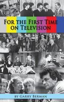 For the First Time on Television... 1593939299 Book Cover