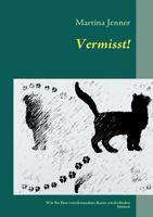 Vermisst!: Wie Sie Ihre verschwundene Katze wiederfinden können 3842329997 Book Cover