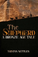 The Shepherd: A Bronze Age Tale 1592113842 Book Cover