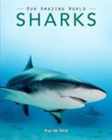 Sharks: Amazing Pictures & Fun Facts on Animals in Nature 0987597094 Book Cover