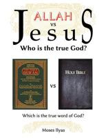 Allah Vs Jesus: Who Is the True God? 0977999602 Book Cover