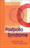 Post-Polio Syndrome: A Guide for Polio Survivors and Their Families