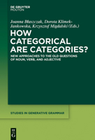 How Categorical are Categories?: New Approaches to the Old Questions of Noun, Verb, and Adjective 1614516189 Book Cover