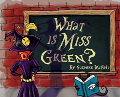 What Is Miss Green? 1480925039 Book Cover