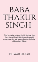 Baba Thakur Singh Bhindranwale B0BKWF6N2G Book Cover