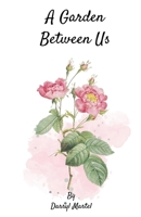 A Garden Between Us B0F7SMXVKS Book Cover