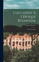 L'occident À L'époque Byzantine: Goths Et Vandales 1016975554 Book Cover