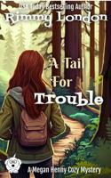 A Tail For Trouble: A Megan Henny Cozy Mystery 1963965124 Book Cover