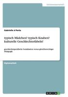 typisch M�dchen? typisch Knaben? kulturelle Geschlechterfabeln!: geschlechtsspezifische Sozialisation versus gleichberechtigte P�dagogik 3640987853 Book Cover