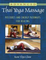 Advanced Thai Yoga Massage: Postures and Energy Pathways for Healing 1594774277 Book Cover