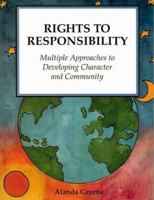 Rights to Responsibility: Multiple Approaches to Developing Character and Community 156976039X Book Cover