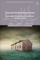Law and the Precarious Home: Socio Legal Perspectives on the Home in Insecure Times 1509941126 Book Cover
