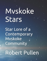 Mvskoke Stars: Star Lore of a Contemporary Mvskoke Community B0FSYQJJ6G Book Cover