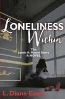 Loneliness Within: The Jamie A. Moore Story 1542630347 Book Cover
