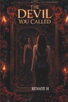 THE DEVIL YOU CALLED B0GKP5MCJ8 Book Cover
