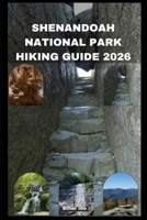 SHENANDOAH NATIONAL PARK HIKING GUIDE 2026 B0GKFSJT8Y Book Cover