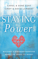 Staying Power: Building a Stronger Marriage When Life Sends Its Worst 0800737059 Book Cover
