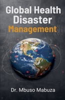 Global Health Disaster Management B0BCDXSB4T Book Cover