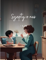 Szepty o nas (Polish Edition) B0CT2HCM3N Book Cover