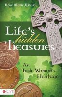 Life's Hidden Treasures: An Irish Woman's Heritage 1606963856 Book Cover